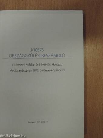 J/10573 - Országgyűlési beszámoló a Nemzeti Média- és Hírközlési Hatóság Médiatanácsának 2012. évi tevékenységéről