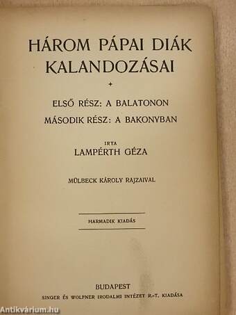 Három pápai diák kalandozásai/Pápai diákok kalandozásai a Bakonyban (rossz állapotú)