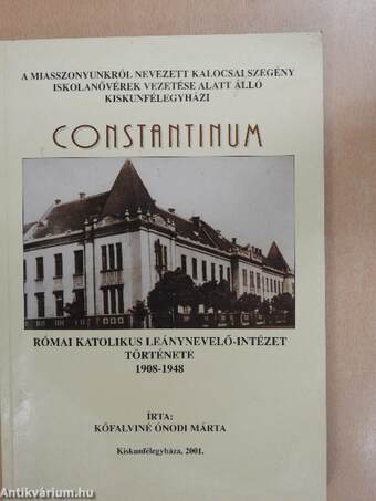 Constantinum - Római Katolikus Leánynevelő-Intézet története 1908-1948