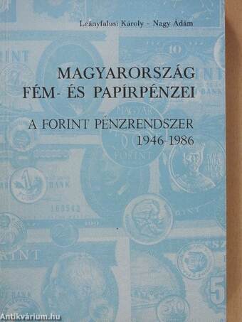 Magyarország fém- és papírpénzei. A forint pénzrendszer 1946-1986 (dedikált példány)
