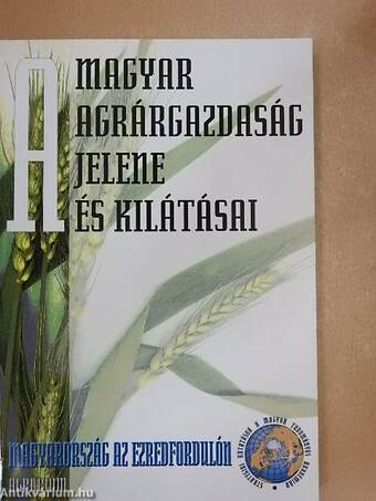 A magyar agrárgazdaság jelene és kilátásai