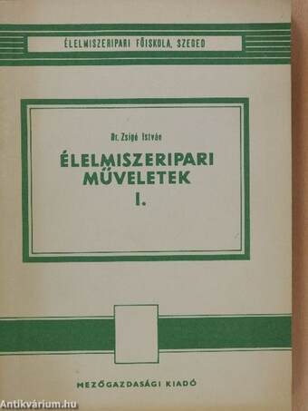 Élelmiszeripari műveletek és gépek I-II. (dedikált példány)