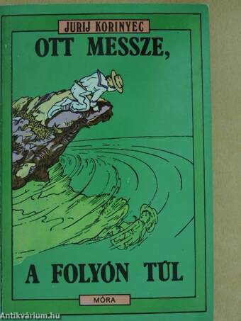 Ott messze, a folyón túl