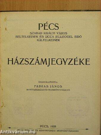 Pécs Szabad királyi város beltelkeinek és ucca jelleggel biró kültelkeinek házszámjegyzéke