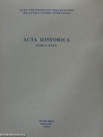 Acta Historica Tomus XXVI.