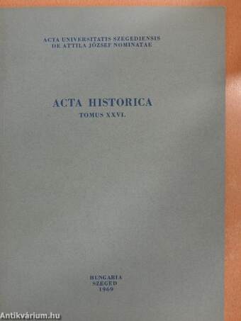 Acta Historica Tomus XXVI.