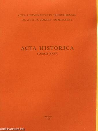 Acta Historica Tomus XXIV.