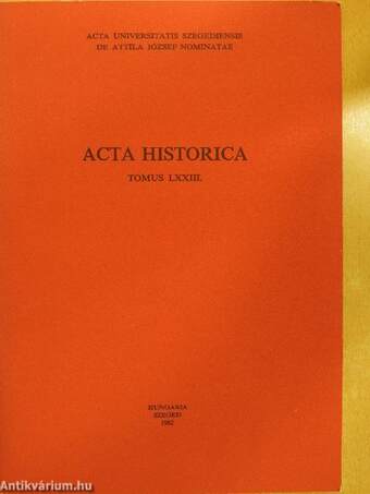 Acta Historica Tomus LXXIII.