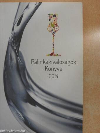 Pálinkakiválóságok Könyve 2014