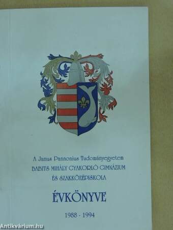 A Janus Pannonius Tudományegyetem Babits Mihály Gyakorló Gimnázium és Szakközépiskola évkönyve 1988-1994