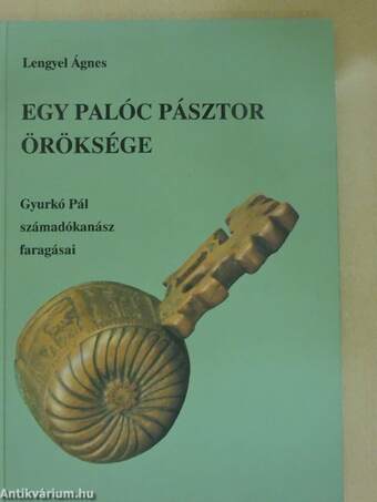 Egy palóc pásztor öröksége