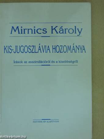 Kis-Jugoszlávia hozománya