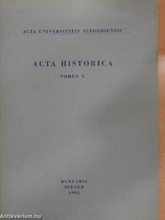 Acta Historica Tomus X.