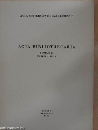 Acta Bibliothecaria Tomus II. Fasciculus 1.