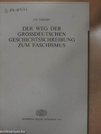 Der Weg der grossdeutschen Geschichtsschreibung zum Faschismus