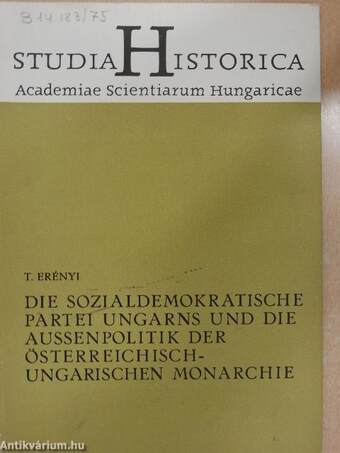 Die Sozialdemokratische Partei Ungarns und die Aussenpolitik der Österreichisch-Ungarischen Monarchie in den Jahren 1908-1914