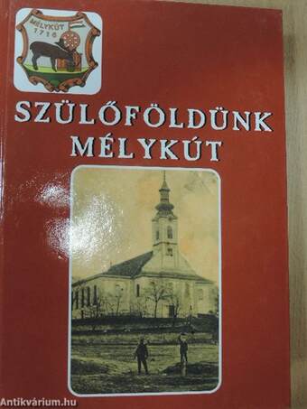 Szülőföldünk Mélykút I-II.