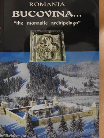 Bucovina... "the Monastic Archipelago"