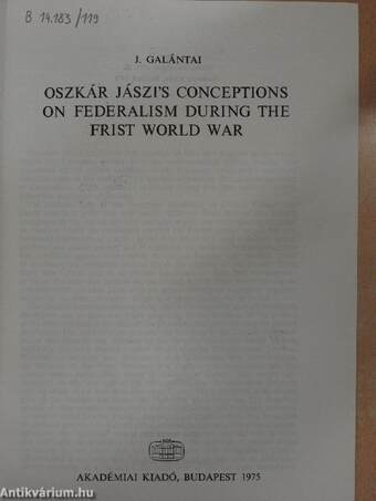 Oszkár Jászi's Conceptions of Federalism during the First World War