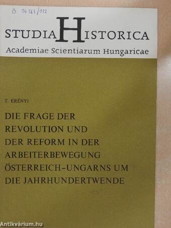 Die Frage der Revolution und der Reform in der Arbeiterbewegung Österreich-Ungarns um die Jahrhundertwende