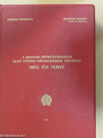 A Magyar Népköztársaság első ötéves népgazdasági tervének 1952. évi terve