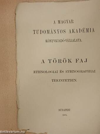 A török faj ethnologiai és ethnographiai tekintetben (rossz állapotú)