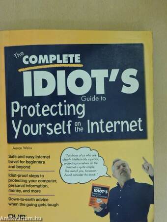 The Complete Idiot's Guide to Protecting Yourself on the Internet