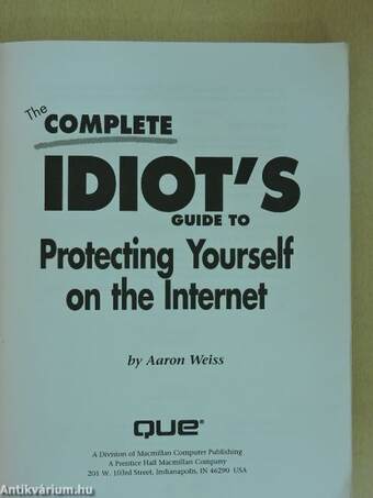 The Complete Idiot's Guide to Protecting Yourself on the Internet