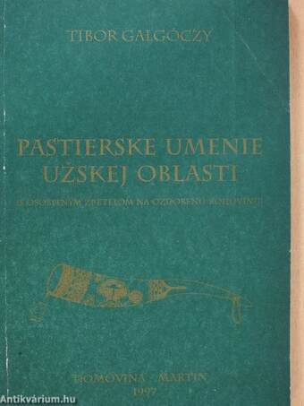 Pastierske umenie uzskej oblasti (dedikált példány)