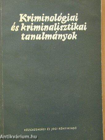 Kriminológiai és kriminalisztikai tanulmányok 10.