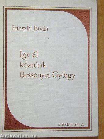 Így él köztünk Bessenyei György