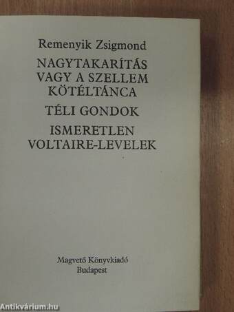 Nagytakarítás vagy a szellem kötéltánca/Téli gondok/Ismeretlen Voltaire-levelek