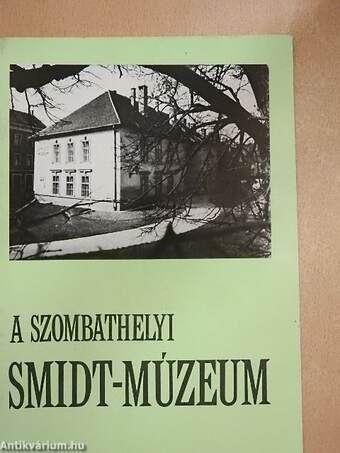 A szombathelyi Smidt-Múzeum