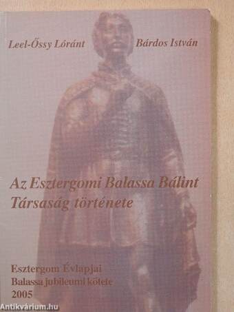 Az Esztergomi Balassa Bálint Társaság története (dedikált példány)