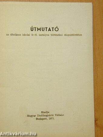 Útmutató az általános iskolai 5-8. osztályos történelmi diapozitívekhez