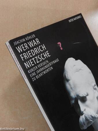 Wer war Friedrich Nietzsche?