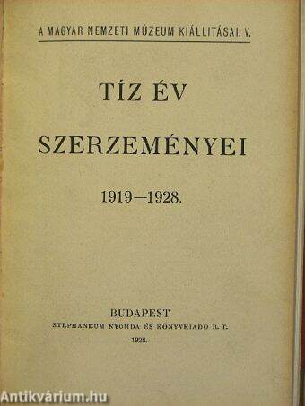 Tíz év szerzeményei 1919-1928.