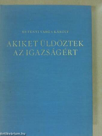 Akiket üldöztek az igazságért