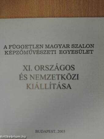 A Független Magyar Szalon Képzőművészeti Egyesület XI. Országos és Nemzetközi kiállítása