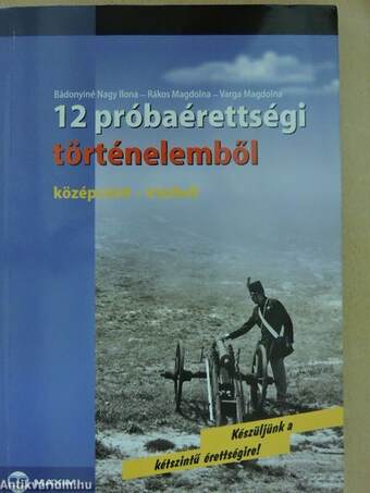 12 próbaérettségi történelemből