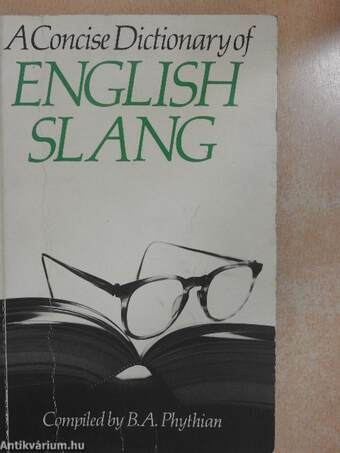 A Concise Dictionary of English Slang and Colloquialisms