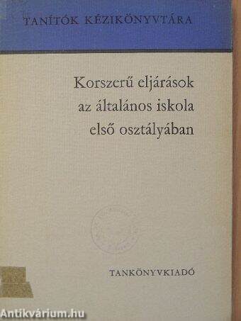 Korszerű eljárások az általános iskola első osztályában