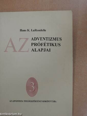 Az adventizmus prófétikus alapjai