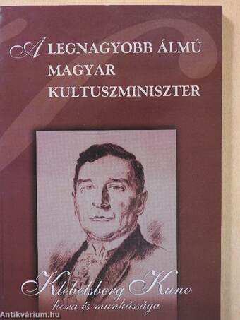 A legnagyobb álmú magyar kultuszminiszter (dedikált példány)