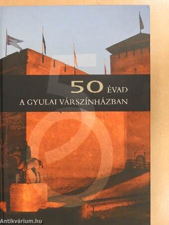 50 évad a Gyulai Várszínházban