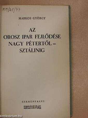 Az orosz ipar fejlődése Nagy Pétertől - Sztálinig