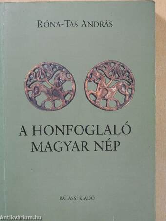 A honfoglaló magyar nép (dedikált példány)