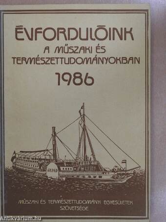 Évfordulóink a műszaki és természettudományokban 1986