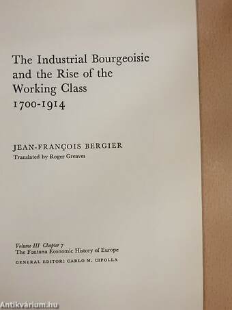 The Industrial Bourgeoisie and the Rise of the Working Class 1700-1914