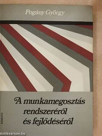 A munkamegosztás rendszeréről és fejlődéséről